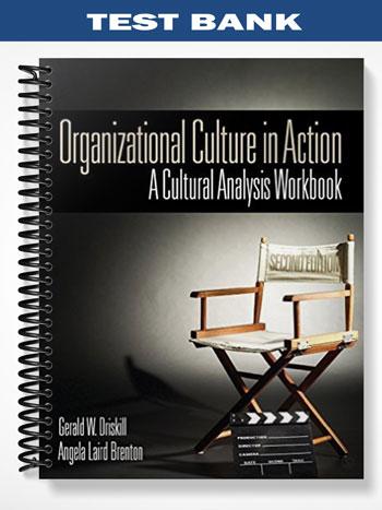 Test Bank for Organizational Culture in Action 2nd Edition by Driskill