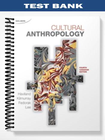 Test Bank for PKG Cultural Anthropology 4th Edition by Haviland