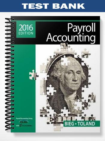 Test Bank for Payroll Accounting 2016 26th Edition by Bieg
