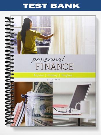 Test Bank for Personal Finance 10th Edition by Kapoor