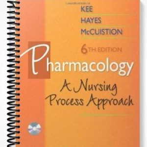 Test Bank for Pharmacology A Nursing Process Approach 6th Edition by Kee