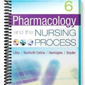 Test Bank for Pharmacology and the Nursing Process 6th Edition by Lilley