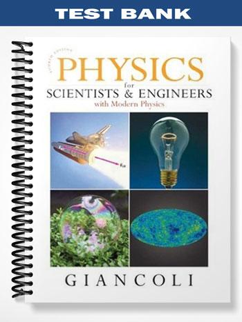 Test Bank for Physics for Scientists and Engineers with Modern Physics and MasteringPhysics 4th Edition by Giancoli
