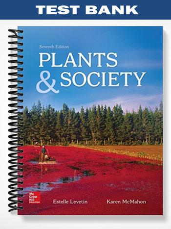 Test Bank for Plants and Society 7th Edition by Levetin
