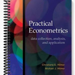 Test Bank for Practical Econometrics Data collection Analysis and Application 1st Edition by Hilmer