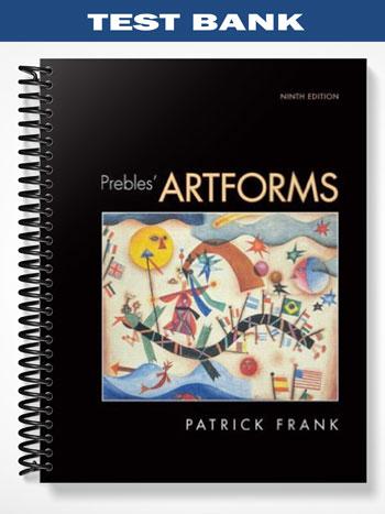 Test Bank for Prebles Artforms 9th Edition by Frank
