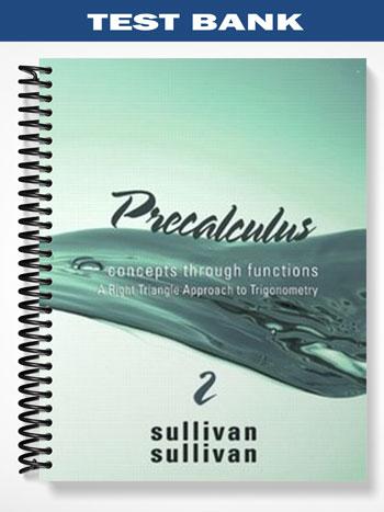 Test Bank for Precalculus Concepts Through Functions A Right Triangle Approach to Trigonometry 2nd Edition by Sullivan