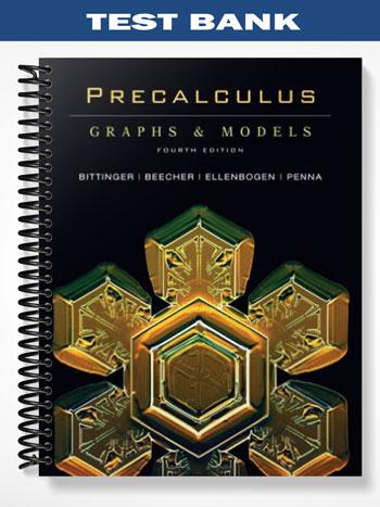 Test Bank for Precalculus Graphs & Models and Graphing Calculator Manual Package 4th Edition by Bittinger
