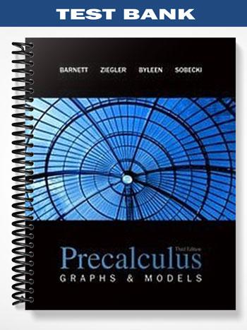 Test Bank for Precalculus Graphs and Models 3rd Edition by Barnett