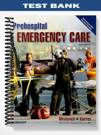 Test Bank for Prehospital Emergency Care 9th Edition by Mistovich