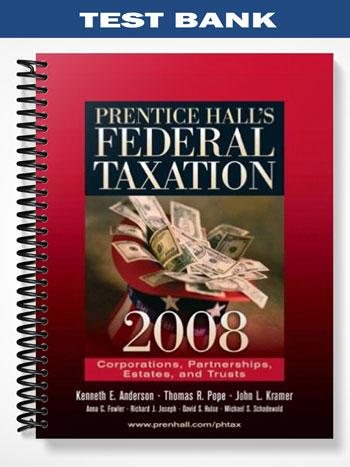 Test Bank for Prentice Halls Federal Taxation 2008 Corporations 21st Edition by Anderson