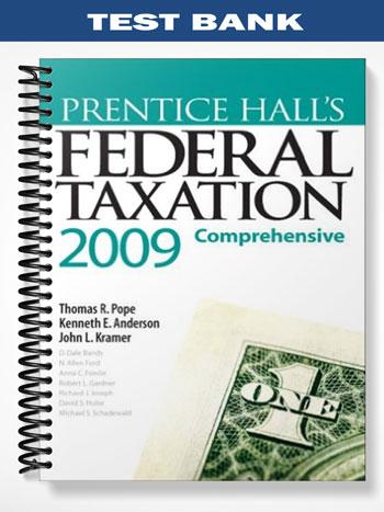 Test Bank for Prentice Halls Federal Taxation 2009 Comprehensive 22nd Edition by Pope