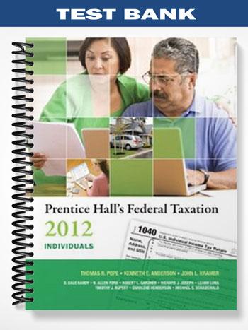 Test Bank for Prentice Halls Federal Taxation 2012 Individuals 25th Edition by Anderson