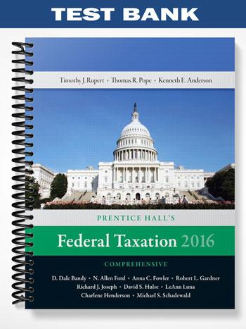 Test Bank for Prentice Halls Federal Taxation 2016 Comprehensive 29th Edition by Pope