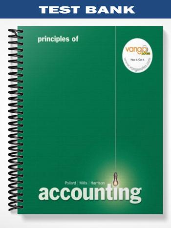 Test Bank for Principles of Accounting 1st Edition by Pollard