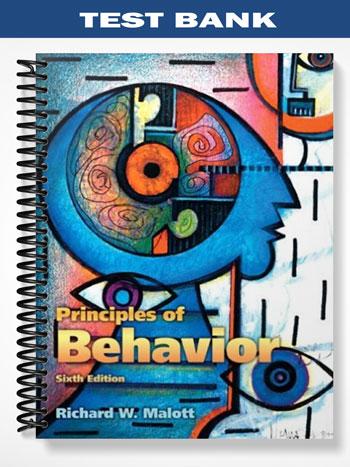 Test Bank for Principles of Behavior 6th Edition by Malott