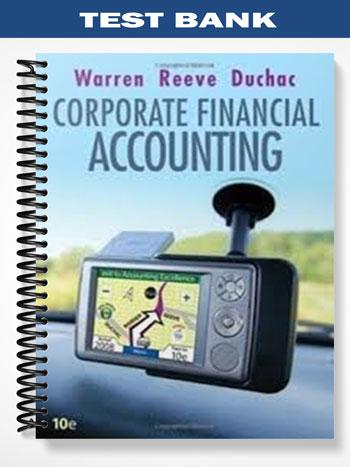 Test Bank for Principles of Corporate Financial Accounting 10th Edition by Reeve
