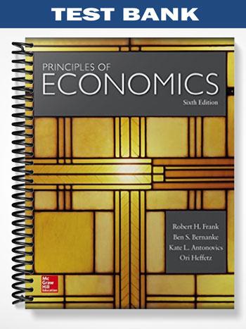 Test Bank for Principles of Economics 6th Edition by Frank