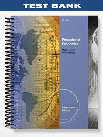 Test Bank for Principles of Economics 8th Edition by Melvin