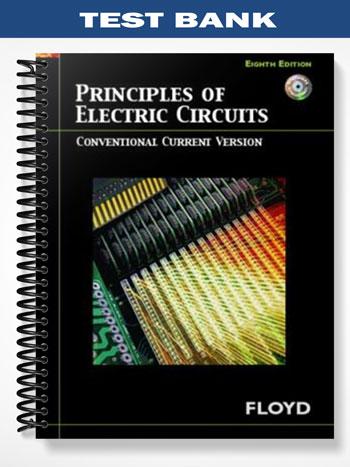 Test Bank for Principles of Electric Circuits Conventional Current Version 8th Edition by Floyd