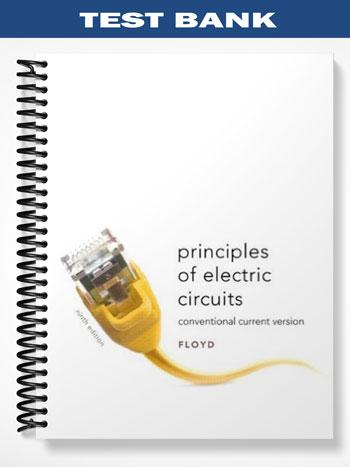Test Bank for Principles of Electric Circuits Conventional Current Version 9th Edition by Thomas Floyd