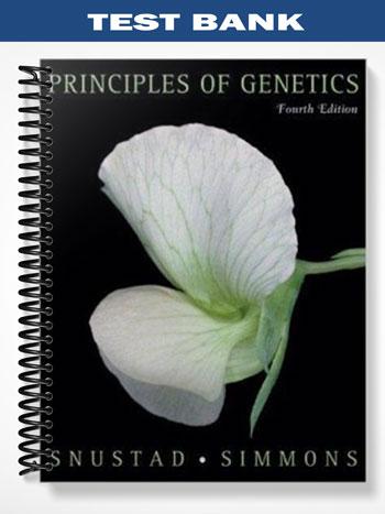 Test Bank for Principles of Genetics 4th Edition by Snustad