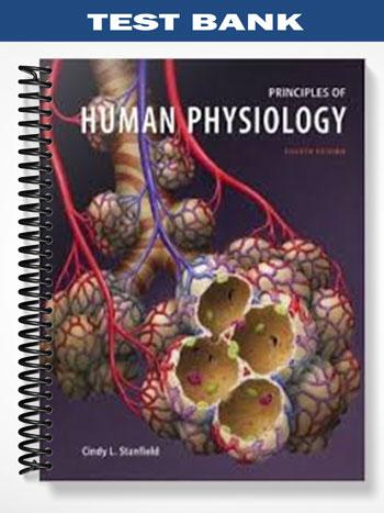 Test Bank for Principles of Human Physiology 4th Edition by Stanfield
