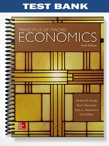 Test Bank for Principles of Macroeconomics 6th Edition by Frank