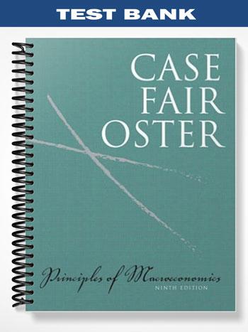 Test Bank for Principles of Macroeconomics 9th Edition by Case