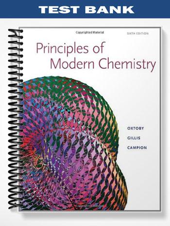 Test Bank for Principles of Modern Chemistry 6th Edition by Oxtoby