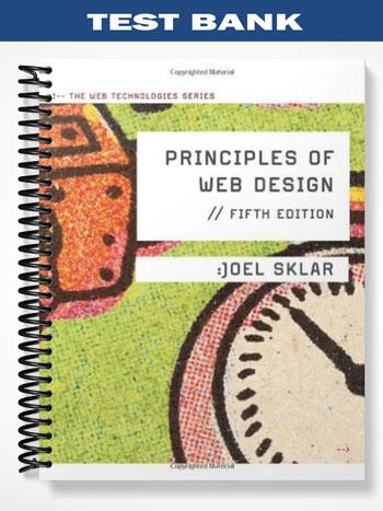 Test Bank for Principles of Web Design The Web Technologies Series 5th Edition by Joel Sklar