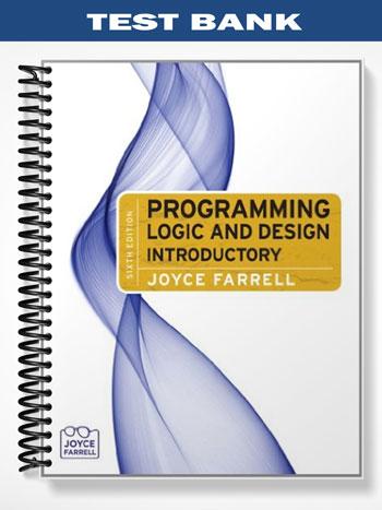 Test Bank for Programming Logic and Design Introductory 6th Edition by Joyce Farrell