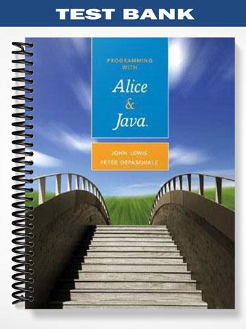 Test Bank for Programming with Alice and Java 1st Edition by Lewis