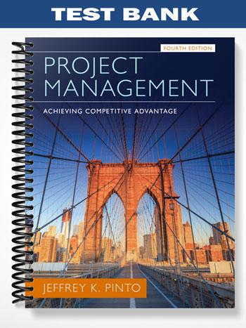 Test Bank for Project Management Achieving Competitive Advantage 4th Edition by Pinto