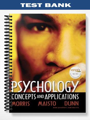 Test Bank for Psychology Concepts and Applications 1st Edition by Morris