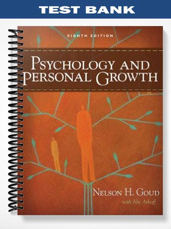 Test Bank for Psychology and Personal Growth 8th Edition by Goud