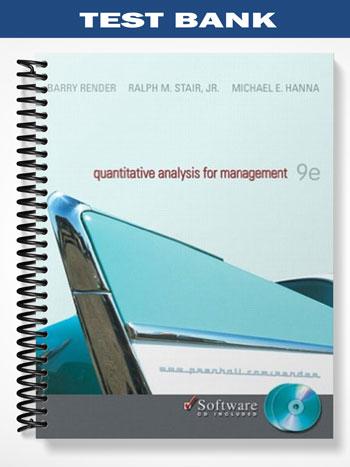 Test Bank for Quantitative Analysis for Management 9th Edition by Barry Render