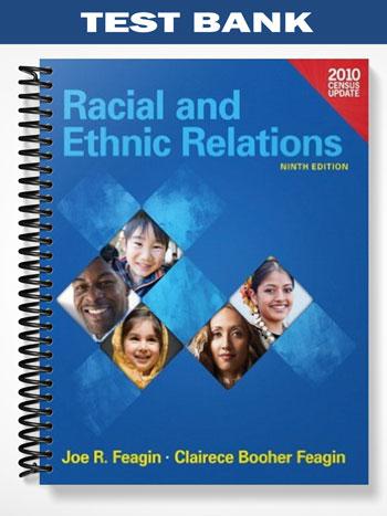 Test Bank for Racial and Ethnic Relations Census Update 9th Edition by Feagin