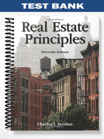 Test Bank for Real Estate Principles 11th Edition by Jacobus