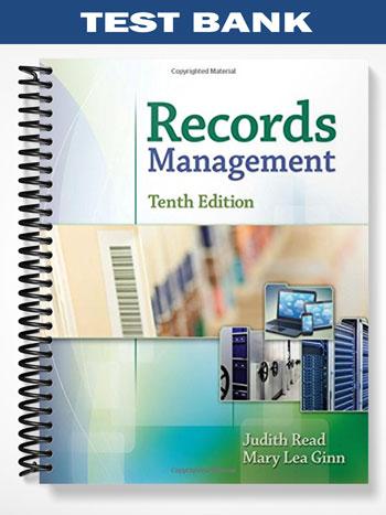 Test Bank for Records Management 10th Edition by Read