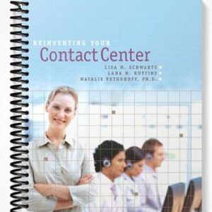 Test Bank for Reinventing Your Contact Center A Managers Guide to Successful Multi-Channel CRM 1st Edition by Schwartz