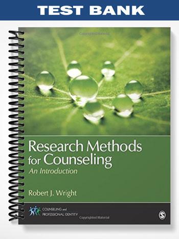 Test Bank for Research Methods for Counseling 1st Edition by Wright