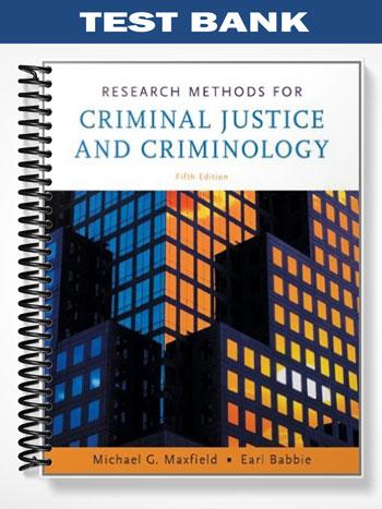 Test Bank for Research Methods for Criminal Justice and Criminology 5th Edition by Maxfield