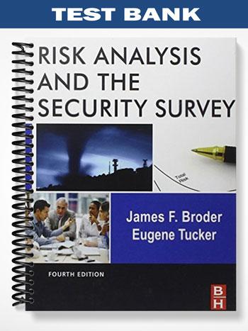 Test Bank for Risk Analysis and the Security Survey 4th Edition by Broder