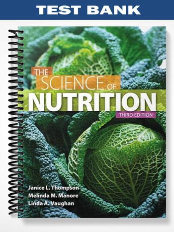 Test Bank for Science of Nutrition 3rd Edition by Thompson