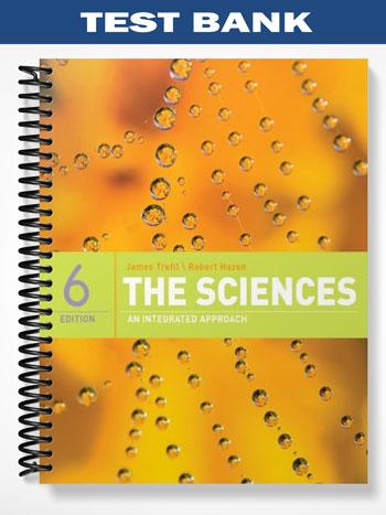 Test Bank for Sciences An Integrated Approach 6th Edition by Trefil