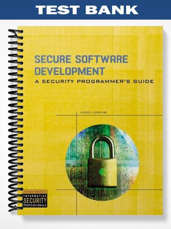 Test Bank for Secure Software Development A Security Programmers Guide 1st Edition by Jason Grembi