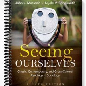 Test Bank for Seeing Ourselves Classic Contemporary and Cross-Cultural Readings in Sociology 8th Edition by Macionis