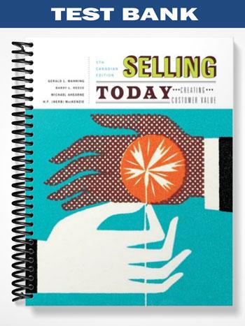 Test Bank for Selling Today Creating Customer Value Fifth Canadian Edition 5th Edition by Manning