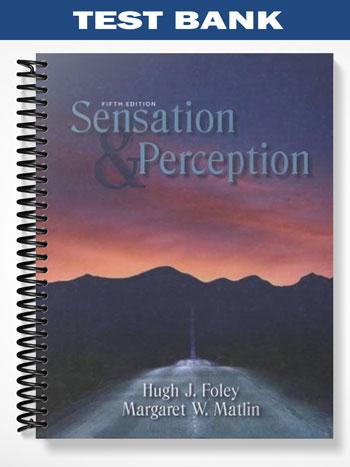 Test Bank for Sensation and Perception 5th Edition by Foley